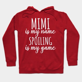 Mimi is my name spoiling is my game Hoodie